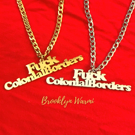 Fuck Colonial Borders Necklace