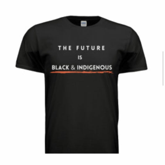 The Future is Black & Indigenous T-Shirt